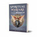 Spiritual Warfare for Modern Women: 40 Days of Powerful 5-Minute Prayers & Devotions to Reclaim Your Peace, Silence Fear, and Stand Firm in God’s Word (Paperback)