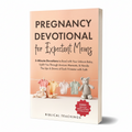 Pregnancy Devotional for Expectant Moms: 5-Minute Devotions to Bond with Your Unborn Baby, Uplift You Through Anxious Moments, & Handle The Ups & Downs of Each Trimester with Faith (Paperback)