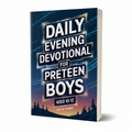 Daily Evening Devotional For Preteen Boys Aged 10-12: 5-Minute Devotions To End Your Day With Reflection, Bible Lessons, God (Paperback)