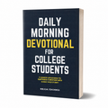 Daily Morning Devotional for College Students: 5-Minute Devotions To Empower Christian Men During Their Studies (Paperback)
